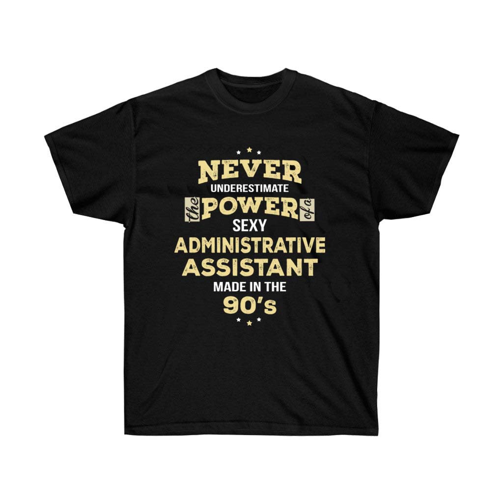 A stylish unisex t-shirt featuring the phrase 'Never Underestimate Administrative Assistant' in a vibrant vinyl print, made from soft cotton.